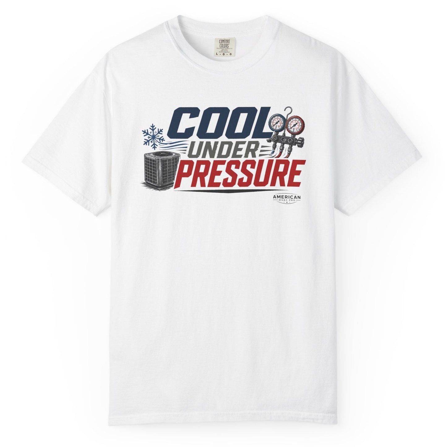 Cool Under Pressure HVAC Pro Heavyweight T-Shirt