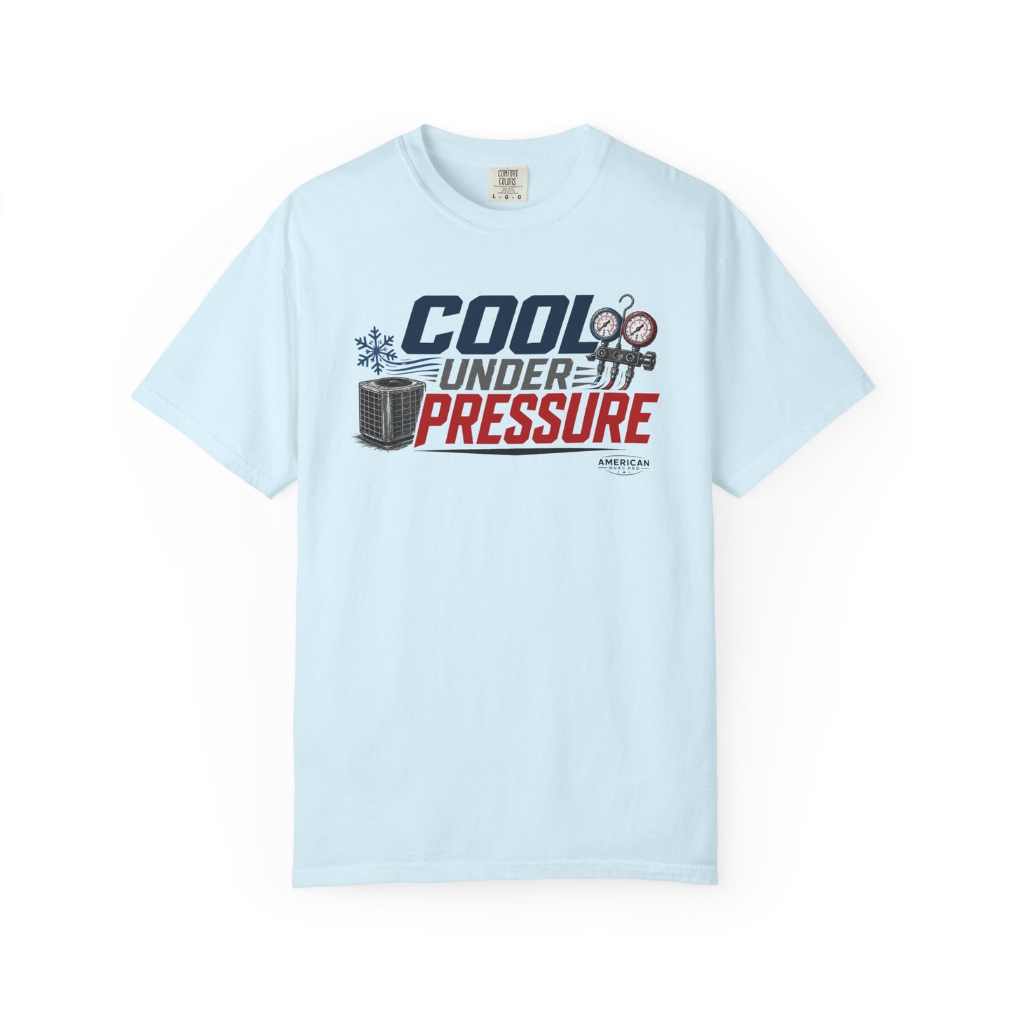 Cool Under Pressure HVAC Pro Heavyweight T-Shirt