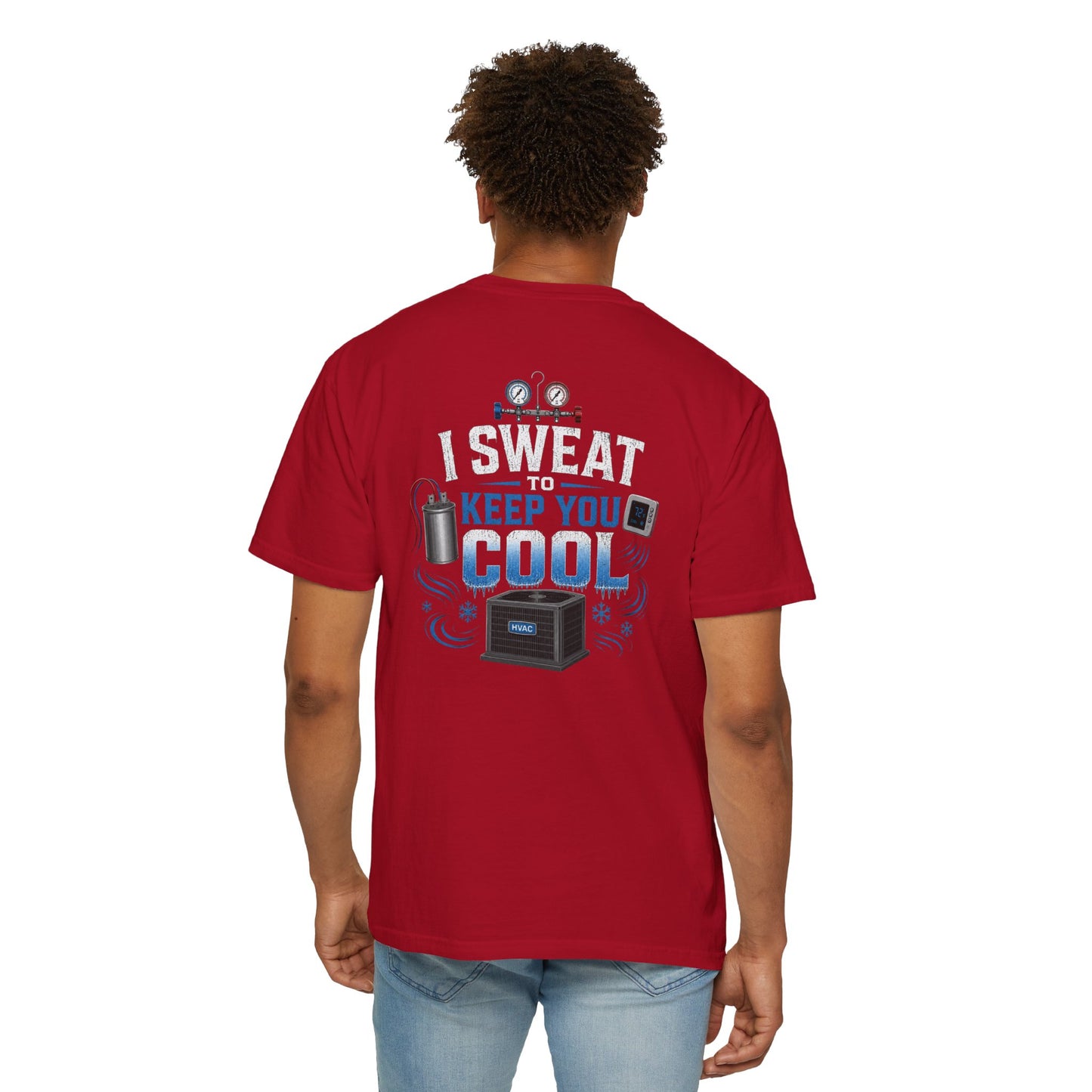 HVAC Pro "I Sweat to Keep you Cool" Heavyweight T-Shirt