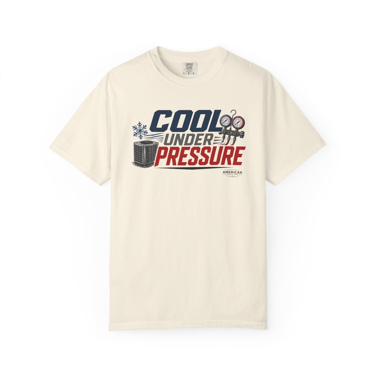 Cool Under Pressure HVAC Pro Heavyweight T-Shirt