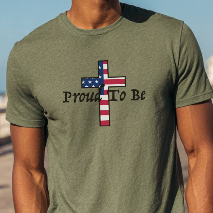 "Proud To Be" American Cross T-Shirt