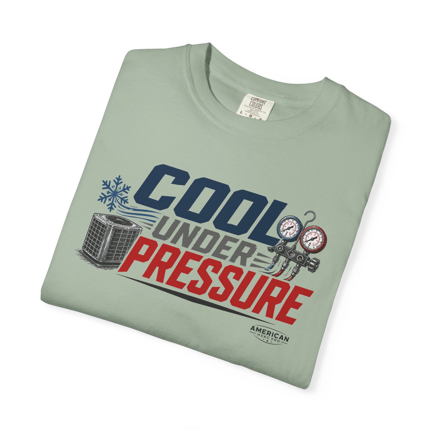 Cool Under Pressure HVAC Pro Heavyweight T-Shirt