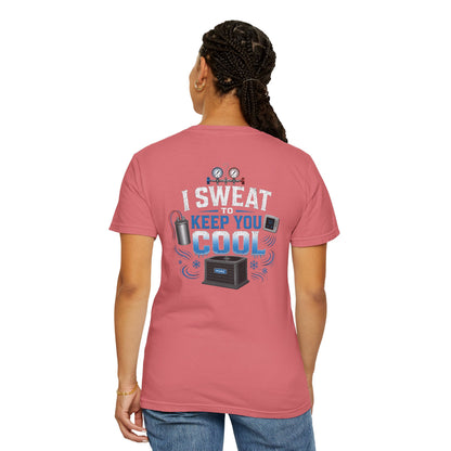 HVAC Pro "I Sweat to Keep you Cool" Heavyweight T-Shirt