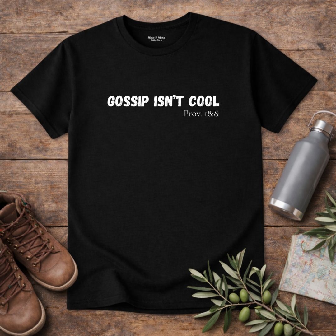 Men's "Gossip Isn't Cool" T-Shirt