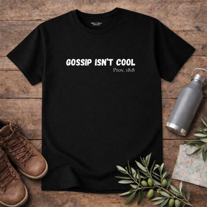 Men's "Gossip Isn't Cool" T-Shirt