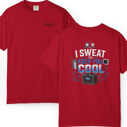 HVAC Pro "I Sweat to Keep you Cool" Heavyweight T-Shirt