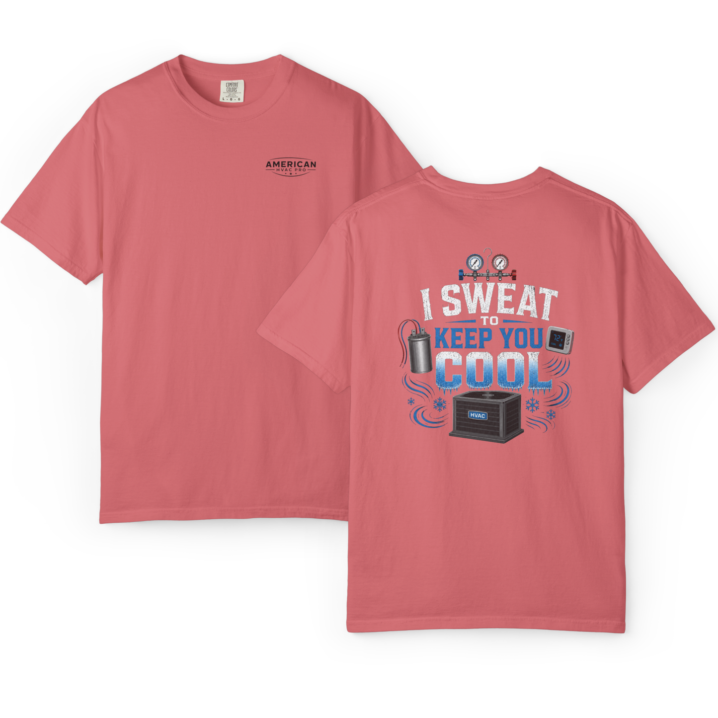 HVAC Pro "I Sweat to Keep you Cool" Heavyweight T-Shirt