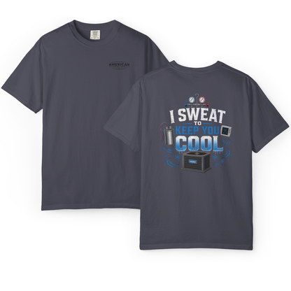 HVAC Pro "I Sweat to Keep you Cool" Heavyweight T-Shirt