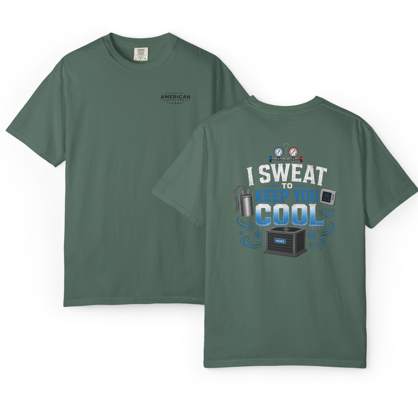 HVAC Pro "I Sweat to Keep you Cool" Heavyweight T-Shirt