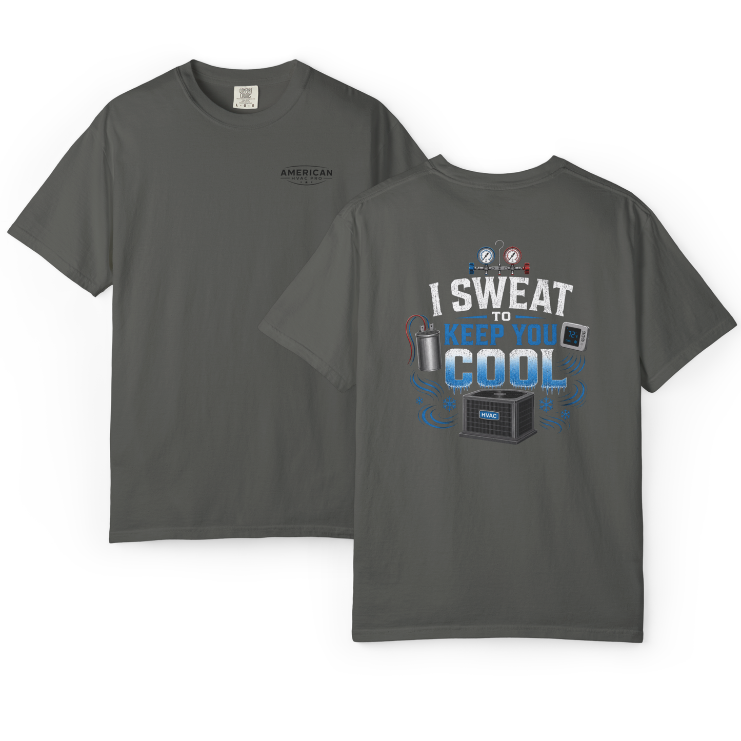 HVAC Pro "I Sweat to Keep you Cool" Heavyweight T-Shirt