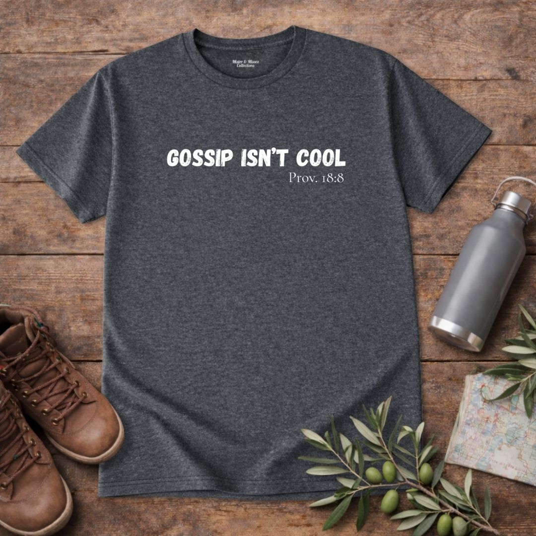 Men's "Gossip Isn't Cool" T-Shirt
