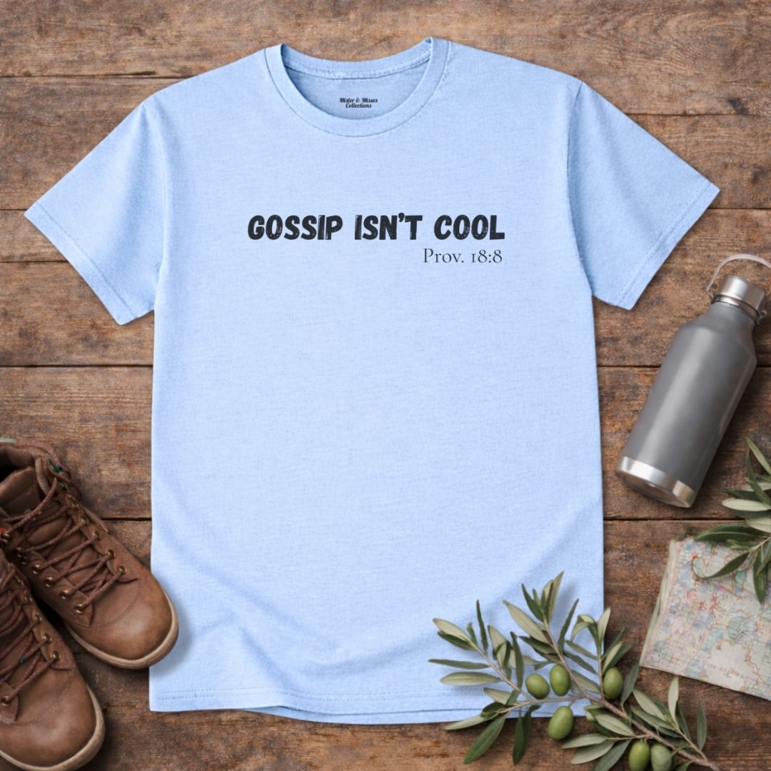 Men's "Gossip Isn't Cool" T-Shirt