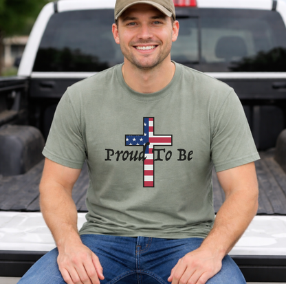 "Proud To Be" American Cross T-Shirt