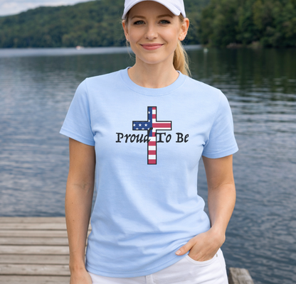 "Proud To Be" American Cross T-Shirt