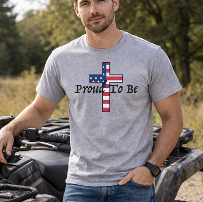 "Proud To Be" American Cross T-Shirt