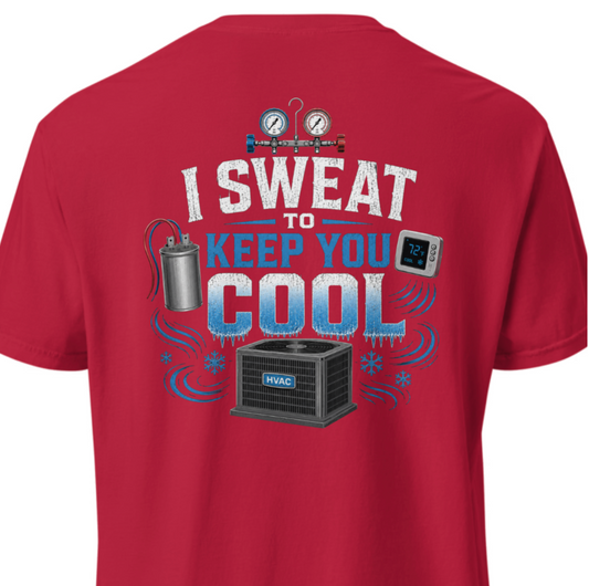 HVAC Pro "I Sweat to Keep you Cool" Heavyweight T-Shirt