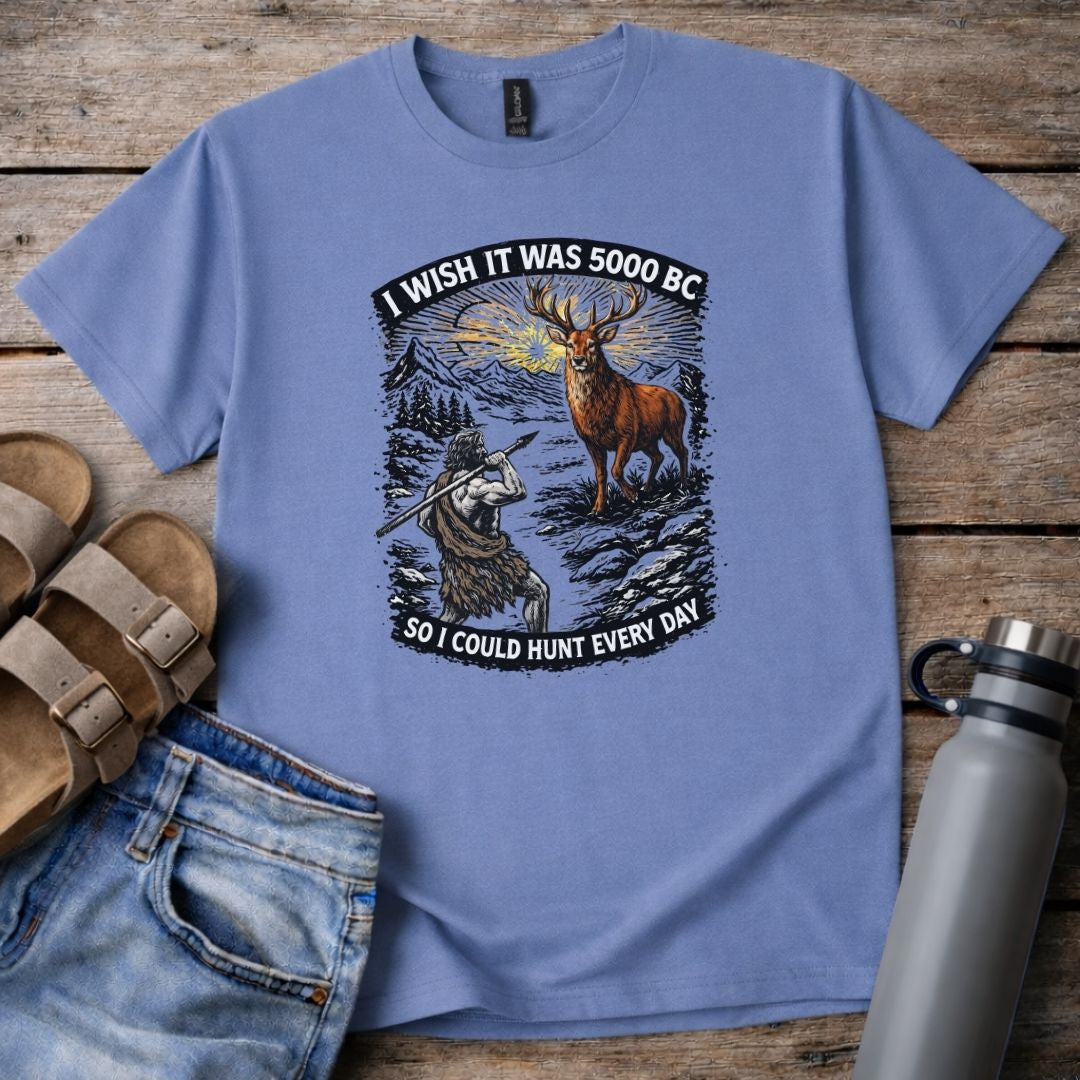 "I Wish It Was 5000 BC"