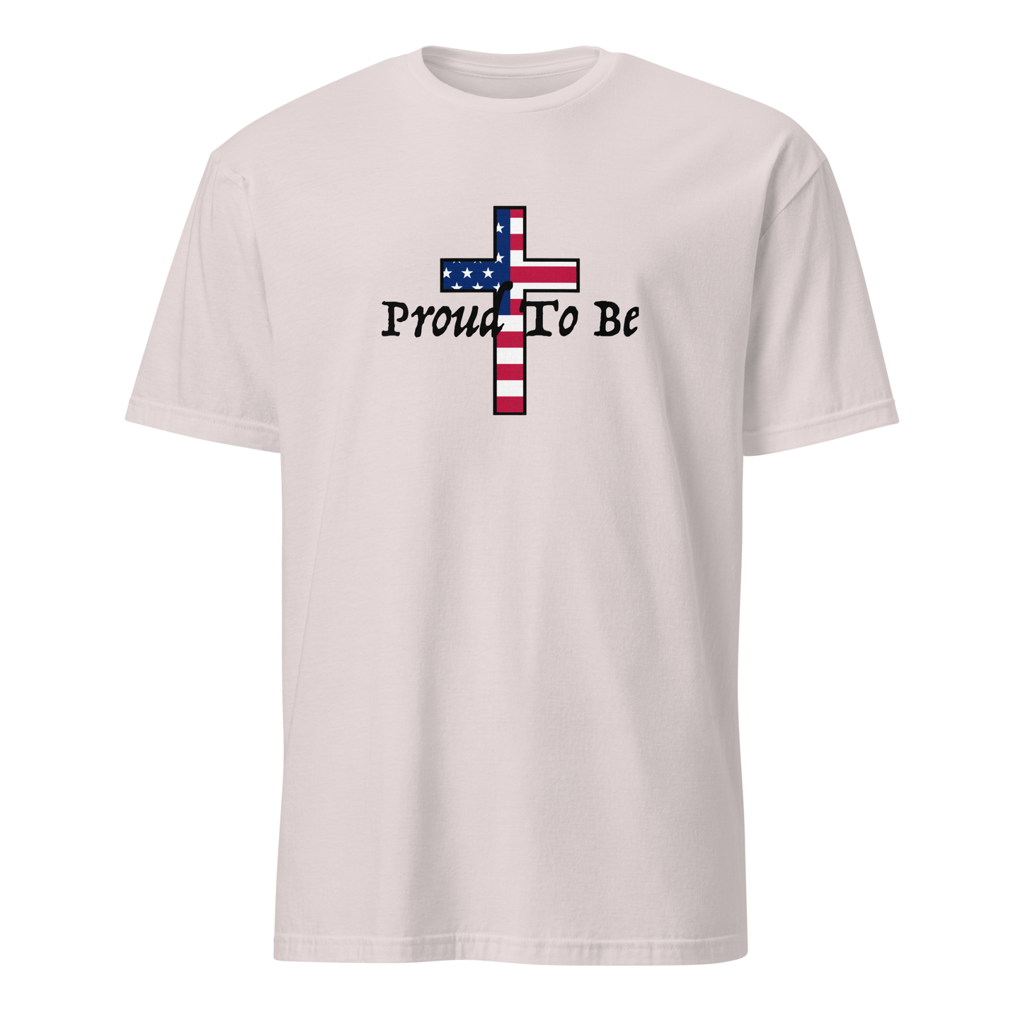 "Proud To Be" American Cross T-Shirt