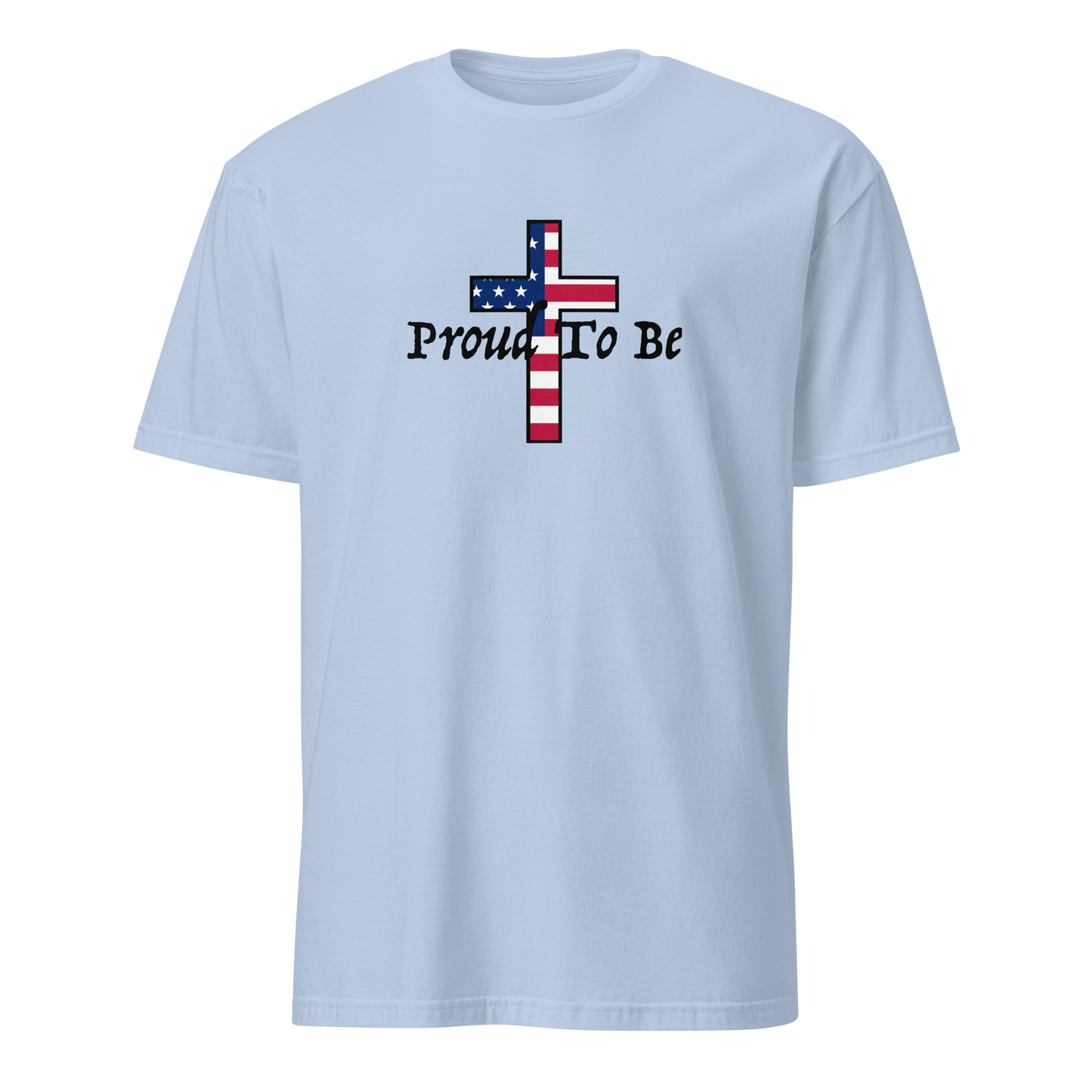 "Proud To Be" American Cross T-Shirt