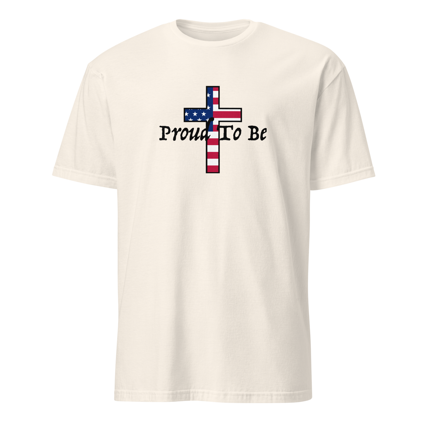 "Proud To Be" American Cross T-Shirt
