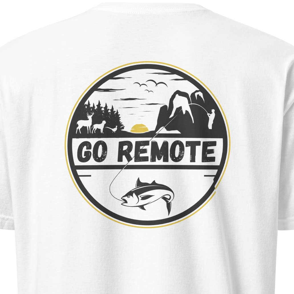 "Go Remote" Fishing/Adventure T-Shirt