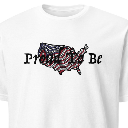 "Proud To Be" USA - T-Shirt
